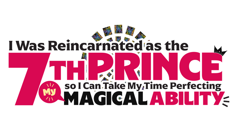 I Was Reincarnated as the 7th Prince So I Can Take My Time Perfecting My Magical Ability