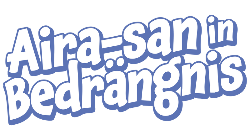 Aira-san in Bedrängnis
