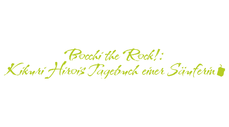 Bocchi the Rock!: Kikuri Hirois Tagebuch einer Säuferin