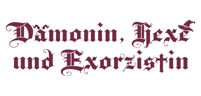 Dämonin, Hexe und Exorzistin