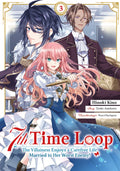 7th Time Loop: The Villainess Enjoys a Carefree Life Married to Her Worst Enemy! Manga Cover 03