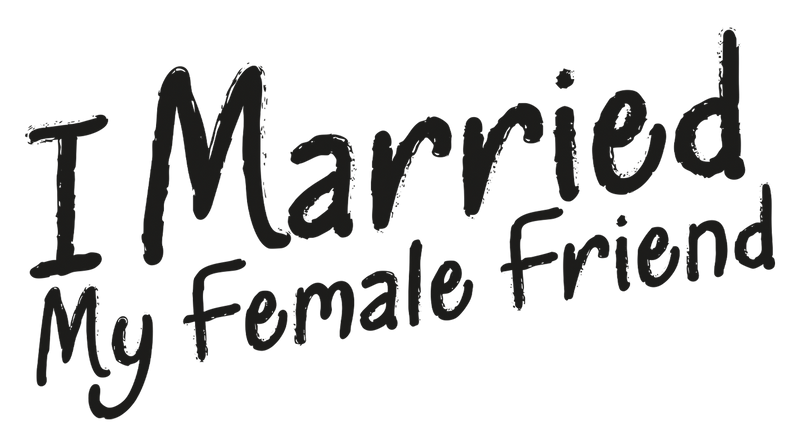 I Married My Female Friend