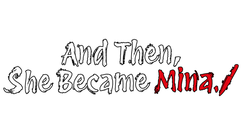 And Then, She Became Mina.