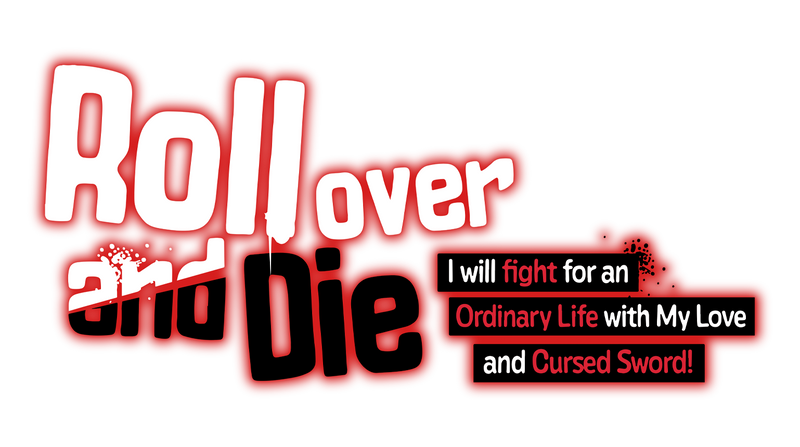 Roll over and Die: I Will Fight for an Ordinary Life with My Love and Cursed Sword!