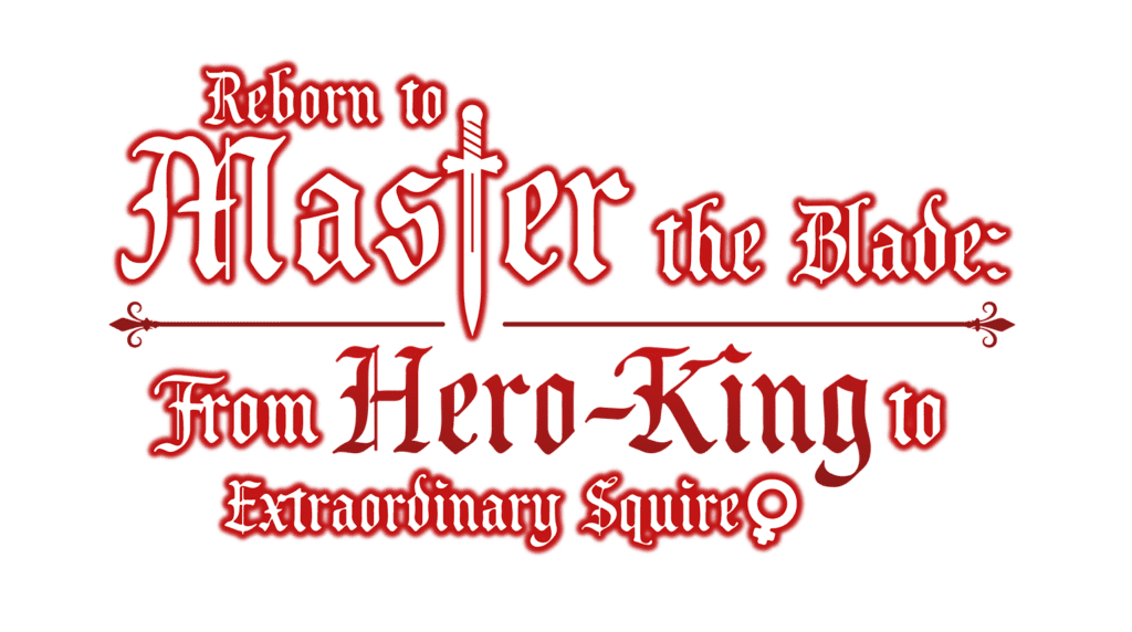 Reborn to Master the Blade: From Hero-King to Extraordinary Squire ♀ Logo