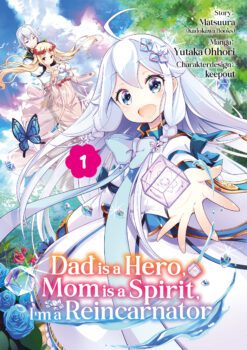 Dad is a Hero, Mom is a Spirit, I’m a Reincarnator, Band 01