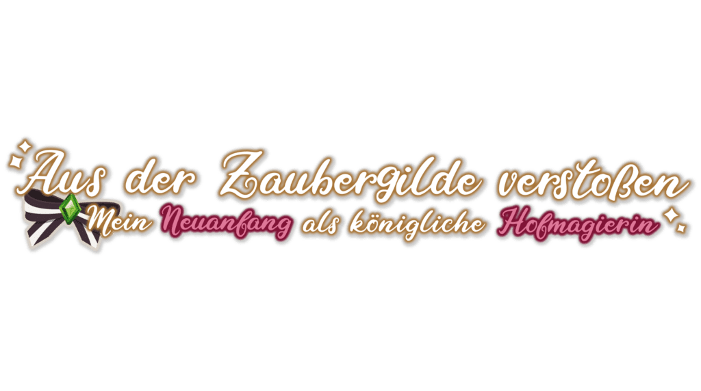 Aus der Zaubergilde verstoßen – Mein Neuanfang als königliche Hofmagierin – Logo