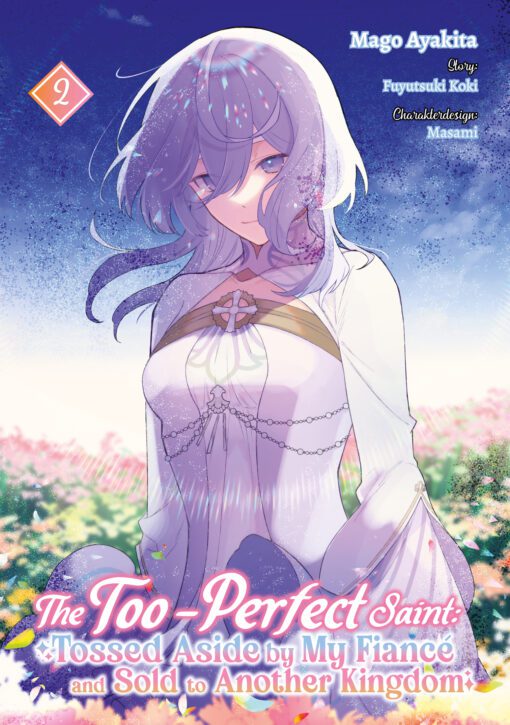 The Too-Perfect Saint: Tossed Aside by My Fiancé and Sold to Another Kingdom (Manga), Band 02 – Limited Edition