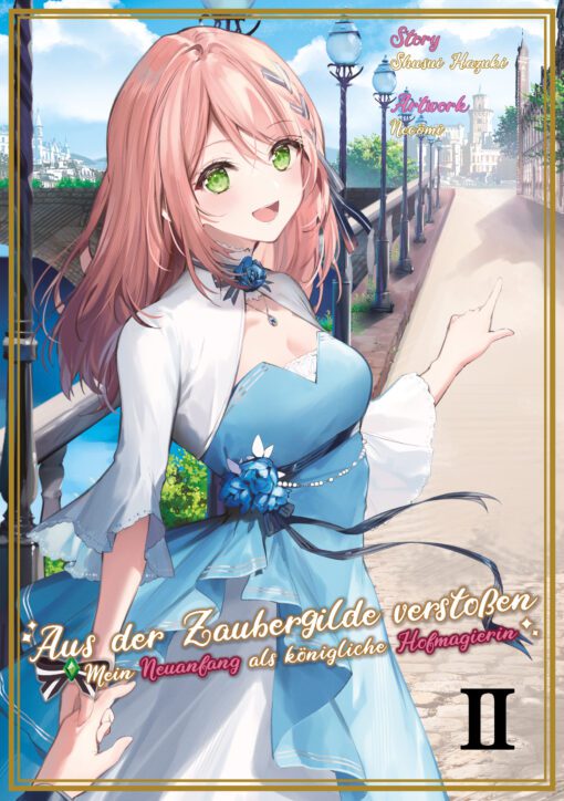 Aus der Zaubergilde verstoßen – Mein Neuanfang als königliche Hofmagierin, Band 02